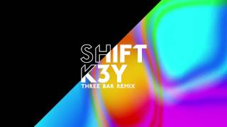 Shift K3Y  Touch Three Bar Remix [upl. by Tdnerb43]