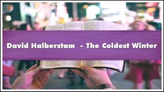 David Halberstam The Coldest Winter Part 04 Audiobook [upl. by Burner691]