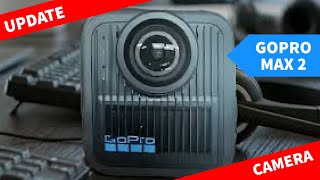 GoPro Max 2 Update  Best Action Camera 2025 [upl. by Enidlareg117]