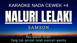 SAMSONS  Naluri Lelaki Karaoke Female Key Nada Wanita 4 Gb [upl. by Sterne]