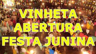 VINHETA ABERTURA PARA FESTA JUNINA [upl. by Durrett]