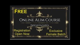 Free Online Aalim Course  Exclusive Female Batch  Feb 2025  Digital Learning Academy [upl. by Joanne]