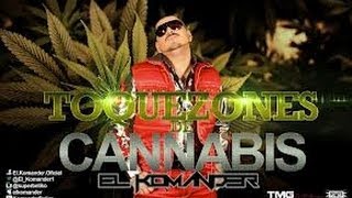 Toquezones de Cannabis  El Komander Estudio 2013 [upl. by Margy853]