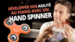 DÉVELOPPER SON AGILITÉ AU PIANO AVEC UN HAND SPINNER [upl. by Novhaj]