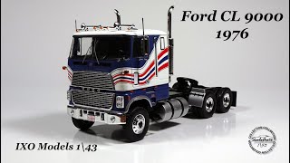 IXO Models 1\43 Ford CL 9000 1976 [upl. by Nylirek]