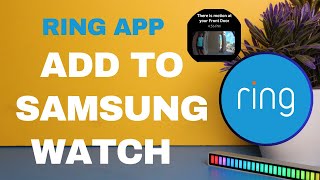 How to Add the Ring App to Your Samsung Watch A Simple amp Quick Guide  2024 [upl. by Tamah181]