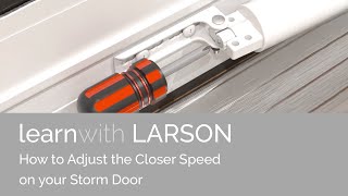 How to Adjust Closer Speed on LARSON door [upl. by Ahsiken]