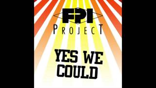 FPI PROJECT  Yes We Could Original Mix [upl. by Aihtnamas34]