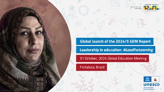 Global launch of 20245 GEM Report on leadership in education [upl. by Manard]