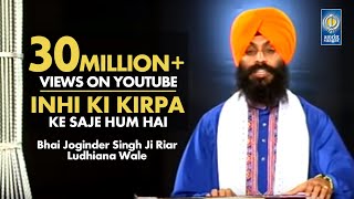 Inhi Ki Kirpa  Bhai Joginder Singh Ji Riar  Amritt Saagar  Gurbani Shabad Kirtan [upl. by Janetta]