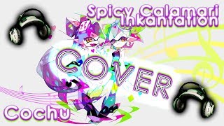 COVER SPICY CALAMARI INKANTATION  Splatoon 2 [upl. by Bollinger378]