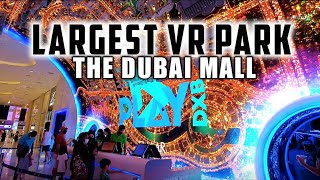 4K Tour of the Worlds Largest Indoor Virtual Reality Park PLAY DXB at The Dubai Mall [upl. by Iffar673]