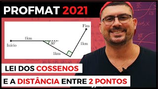 Como encontrar a DISTÂNCIA entre dois pontos aplicando a LEI DOS COSSENOS  PROFMAT 2021 BELÍSSIMA [upl. by Idieh]