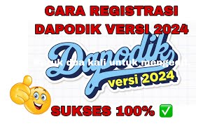 CARA REGISTRASI DAPODIK VERSI 2024 [upl. by Surovy]