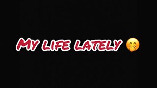 Life lately [upl. by Heng]