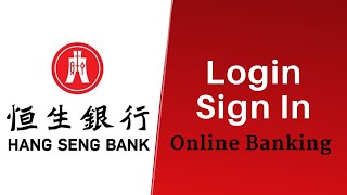 Hang Seng Bank  Login eBanking  Sign In Hang Seng Online  hangsengcom [upl. by Godewyn]