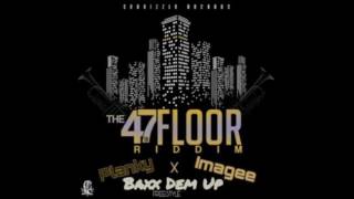 Planky amp Imagee  Baxx Dem Up 47th Floor Riddim April 2017 [upl. by Ahsauqram]