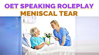 OET SPEAKING ROLEPLAY SAMPLE FOR NURSES  MENISCAL TEAR  MIHIRAA [upl. by Ardnuek847]