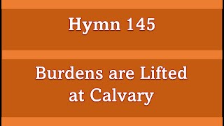 Burdens Are Lifted at Calvary [upl. by Anawd]