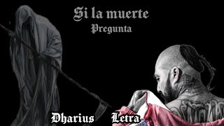 Si la Muerte PreguntaDhariusLetra [upl. by O'Callaghan178]