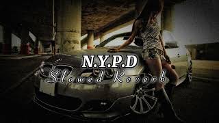 NYPD  Slowed Reverb Punjabi Song [upl. by Aivad]