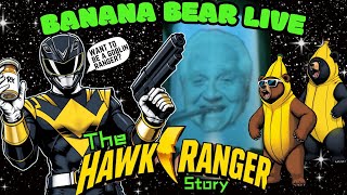 The Tale of Hawk Ranger  BANANA BEAR LIVE [upl. by Eemia]