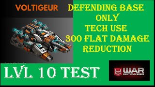 War Commander  VOLTIGUER LVL 10 TEST WITH TECH 300 FLAT DAMAGE REDUCTION [upl. by Fin]