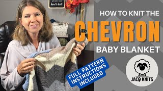 Chevron Stitch Baby Blanket How to Knit Tutorial [upl. by Odnolor567]