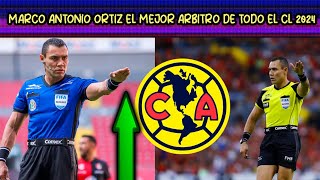 🔥🦅 Marco ANTONIO ORTIZ el MEJOR ARBITRO de TODO EL CL 2024 a pesar de MARCAR PENAL CONTRA CRUZ AZUL [upl. by Hareehahs]