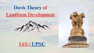 Davis Theory of Landform Development  Geography Optional  IAS  UPSC [upl. by Vivienne956]