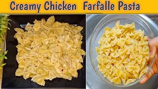 Creamy Chicken Farfalle PastaFarfalle Pasta in White SauceFARFALLE Pasta Recipe by MishalsTarkaa [upl. by Anitsrhc]