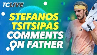 Stefanos Tsitsipas Comments on Fathers Coaching  TC Live [upl. by Ttelrats908]