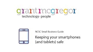 NCSC Small Business Guide  Keeping your smartphones and tablets safe [upl. by Possing]