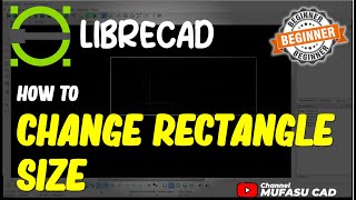 LibreCAD How To Change Rectangle Size [upl. by Zeph]