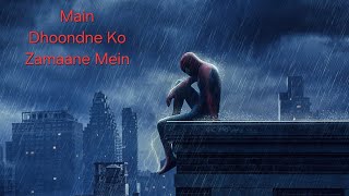 SpiderMan Main Dhoondne Ko Zamaane Mein Song Sad Edit [upl. by Roberts328]