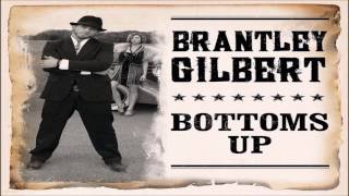 Brantley Gilbert Bottoms Up HQ [upl. by Culberson]