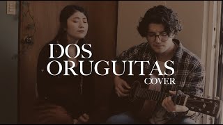 Dos Oruguitas Cover  Naomi Aleh amp Jair Salazar [upl. by Seabrooke348]