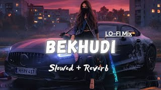 BEKHUDI  Lofi Slowed  Reverb  Himesh Reshammiya  Sudhanshu Editz 20 [upl. by Stratton931]