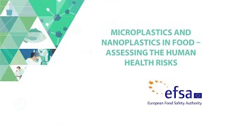 Microplastics and nanoplastics in food – assessing the human health risks [upl. by Enelrak462]