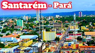 SANTARÉM CONHEÇA A SURPREENDENTE quotPérola do Tapajósquot MAIOR CIDADE DO OESTE DO PARÁ [upl. by Pacien]