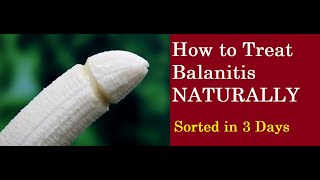 Best Treatment of Balanitis How to Treat Balanitis Naturally [upl. by Maxma]