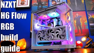 NZXT H6 Flow RGB In depth build guide stepbystep NZXT PC setup [upl. by Turnbull]