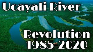 Ucayali River Revolution 19852020 [upl. by Ime]