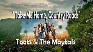 Take Me Home Country Roads  Reggae  Toots amp The Maytals [upl. by Anigar333]