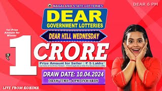 DEAR HILL WEDNESDAY DRAW DEAR 6 PM ONWARDS DRAW DATE 10042024 LIVE FROM KOHIMA [upl. by Rehpotsirh]