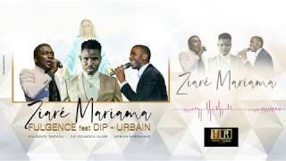 Fulgence feat Dip  Urbain Ziaré Mariama [upl. by Asteria]