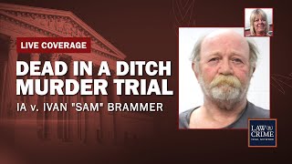 Watch Live Dead in a Ditch Murder Trial — IA v Ivan “Sam” Brammer — Day One [upl. by Juliette220]