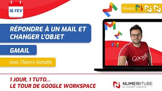 GMAIL  REPONDRE A UN MAIL ET CHANGER LOBJET [upl. by Louls]