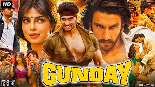 Gunday Full Movie Hindi Review amp Facts  Ranveer Singh  Arjun Kapoor  Priyanka Chopra Irrfan Khan [upl. by Evin]