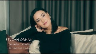 Sevcan Orhan  Oku Beni Yaz Beni Official Music Video [upl. by Varrian567]